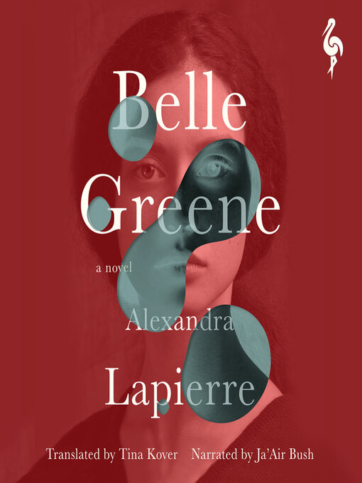 Title details for Belle Greene by Alexandra Lapierre - Available